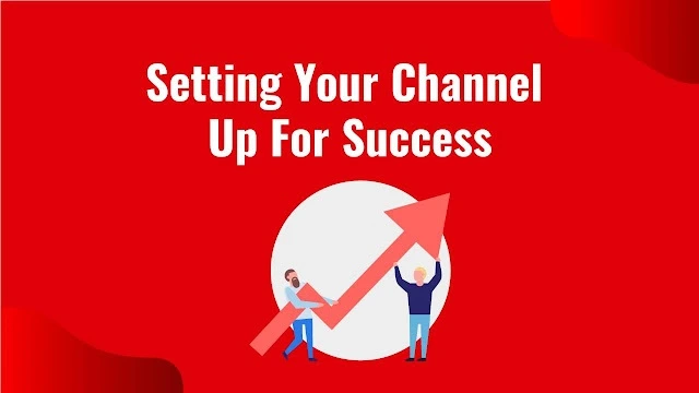 SETTING-UP-YOUR-CHANNEL-FOR-SUCCESS